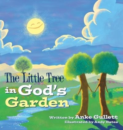 Cover for Anke Gullett · The Little Tree in God's Garden (Hardcover Book) (2021)