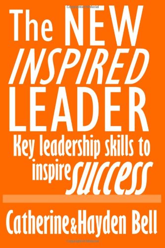 Cover for Hayden Bell · The New Inspired Leader: Key Leadership Skills to Inspire Success (Paperback Book) (2013)