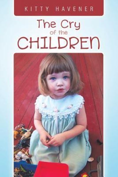 Cover for Kitty Havener · The Cry of the Children (Paperback Book) (2016)