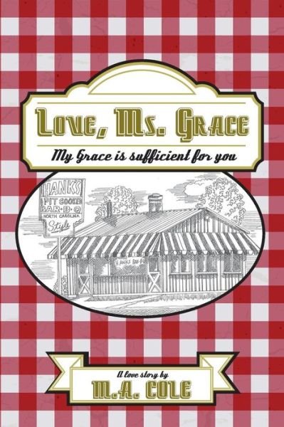 Cover for M a Cole · Love, Ms. Grace (Paperback Book) (2013)