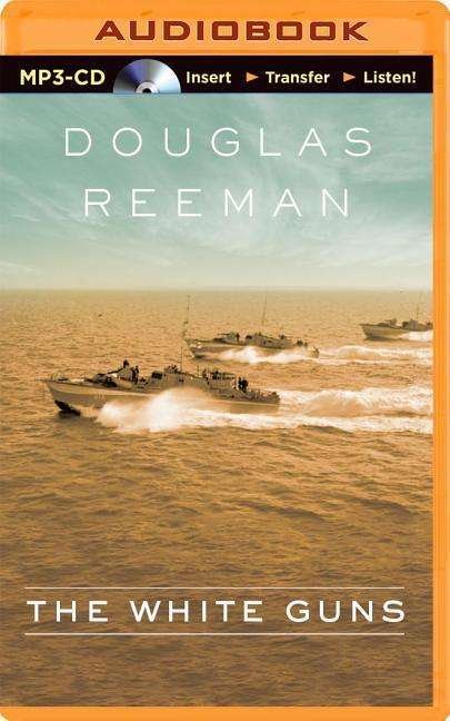 Cover for Douglas Reeman · The White Guns (MP3-CD) (2015)