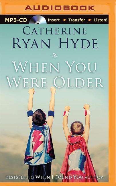 Cover for Catherine Ryan Hyde · When You Were Older (MP3-CD) (2015)