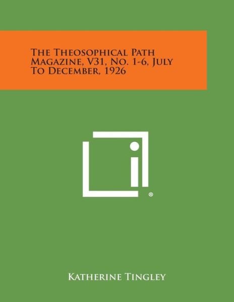 Cover for Katherine Tingley · The Theosophical Path Magazine, V31, No. 1-6, July to December, 1926 (Pocketbok) (2013)