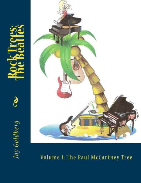 Cover for Jay Goldberg · Rock Trees: the Beatles: Volume 1: the Paul Mccartney Tree (Paperback Book) (2014)