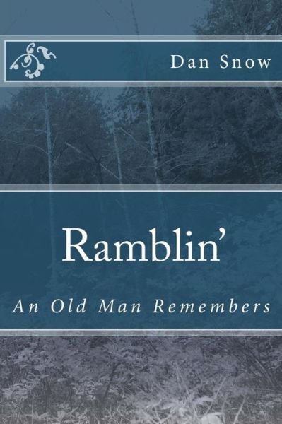 Cover for Dan Snow · Ramblin': an Old Man Remembers (Pocketbok) (2014)