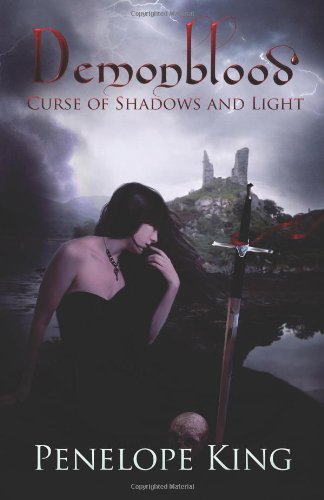 Curse of Shadows and Light: a Demonblood Novel (Volume 3) - Penelope King - Books - CreateSpace Independent Publishing Platf - 9781495901102 - February 7, 2014