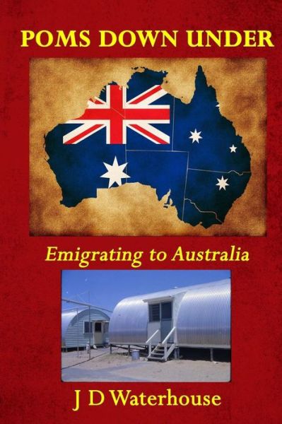 Cover for Mr J D Waterhouse · Poms Down Under: Emigrating to Australia (Paperback Book) (2014)