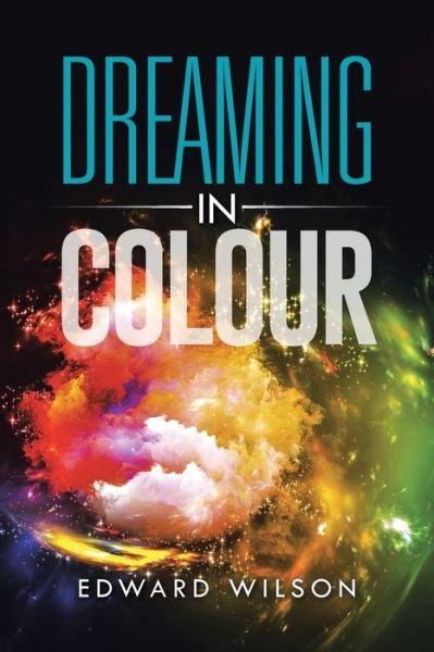 Cover for Edward Wilson · Dreaming in Colour (Paperback Bog) (2014)