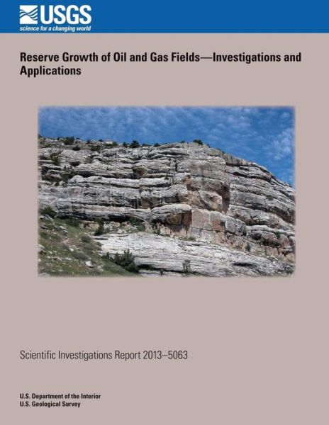 Cover for U.s. Department of the Interior · Reserve Growth of Oil and Gas Fields? Investigations and Applications (Taschenbuch) (2014)