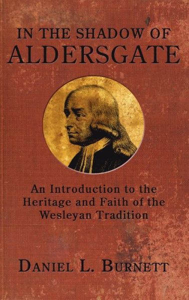 Cover for Daniel L. Burnett · In the Shadow of Aldersgate (Hardcover Book) (2006)