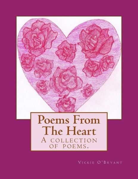 Cover for Ms Vickie Lee O\'bryant · Poems from the Heart: a Collection of Poems. (Paperback Bog) (2014)