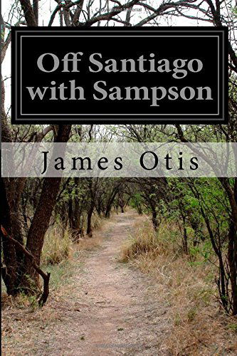 Cover for James Otis · Off Santiago with Sampson (Taschenbuch) (2014)