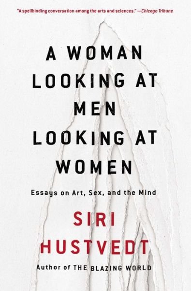 A Woman Looking at Men Looking at Women: Essays on Art, Sex, and the Mind - Siri Hustvedt - Kirjat - Simon & Schuster - 9781501141102 - tiistai 12. joulukuuta 2017