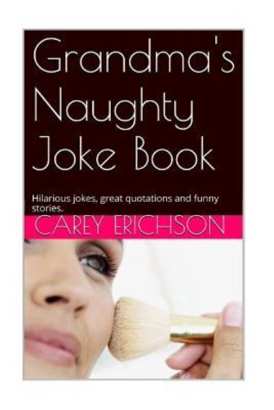 Cover for Carey Erichson · Grandmas' Naughty Joke Book (Paperback Book) (2014)