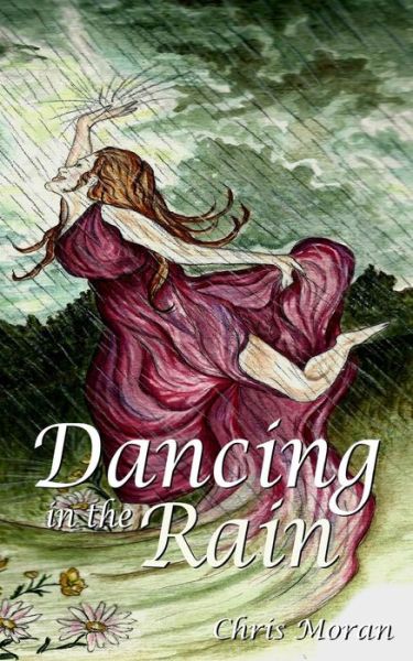 Cover for Chris Moran · Dancing in the Rain (Paperback Book) (2015)