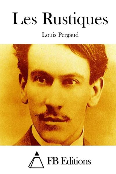 Cover for Louis Pergaud · Les Rustiques (Paperback Book) (2015)