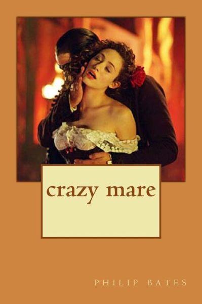 Cover for Philip Bates · Crazy Mare (Paperback Book) (2015)