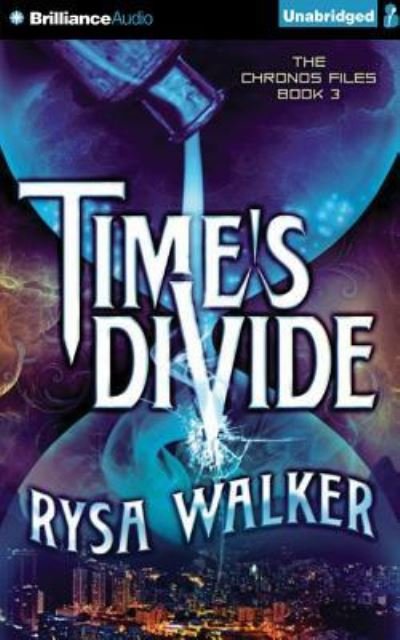 Time's Divide - Rysa Walker - Musik - Brilliance Audio - 9781511306102 - 20. oktober 2015
