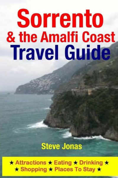 Sorrento & the Amalfi Coast Travel Guide - Jonas, Steve, Md - Kirjat - END OF LINE CLEARANCE BOOK - 9781511405102 - maanantai 23. maaliskuuta 2015