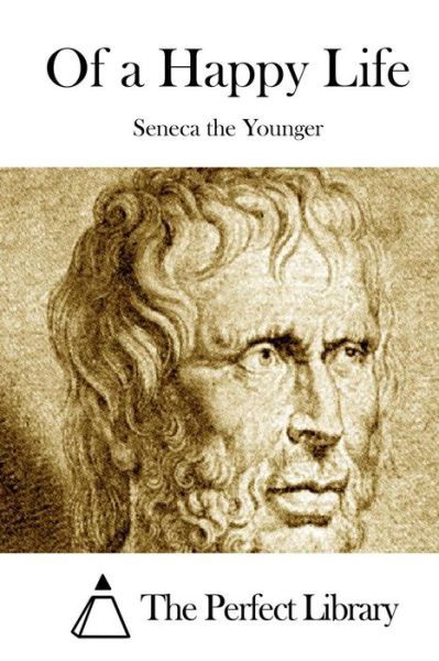 Cover for Lucius Annaeus Seneca · Of a Happy Life (Taschenbuch) (2015)