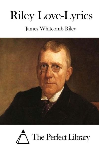 Cover for James Whitcomb Riley · Riley Love-lyrics (Taschenbuch) (2015)