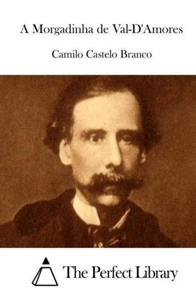 Cover for Camilo Castelo Branco · A Morgadinha De Val-d'amores (Taschenbuch) (2015)