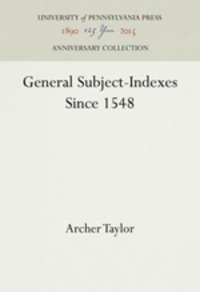 Cover for Archer Taylor · General Subject-Indexes Since 1548 (Hardcover Book) (1966)