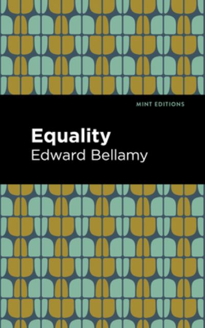 Equality - Mint Editions - Edward Bellamy - Bøger - West Margin Press - 9781513133102 - 31. marts 2022