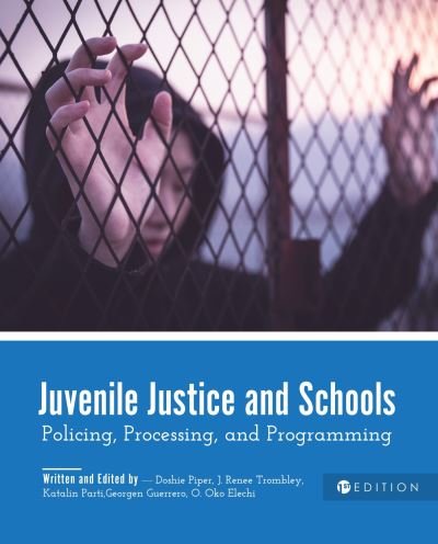 Cover for Doshie Piper · Juvenile Justice and Schools: Policing, Processing, and Programming (Paperback Bog) (2020)