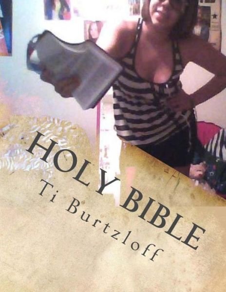 Cover for Ti Burtzloff · Holy Bible: the Whole Bible (Pocketbok) (2015)