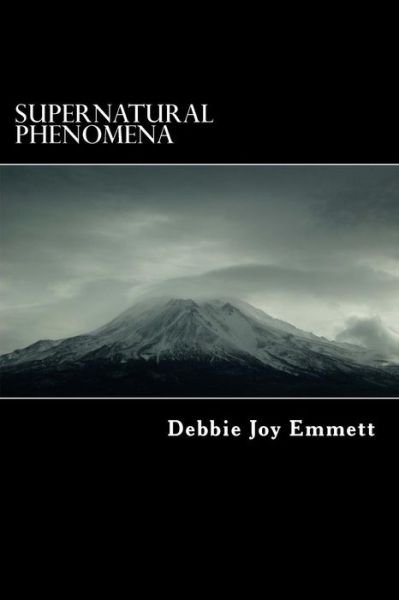 Cover for Debbie Joy Emmett Pastor · Supernatural Phenomena (Paperback Book) (2015)