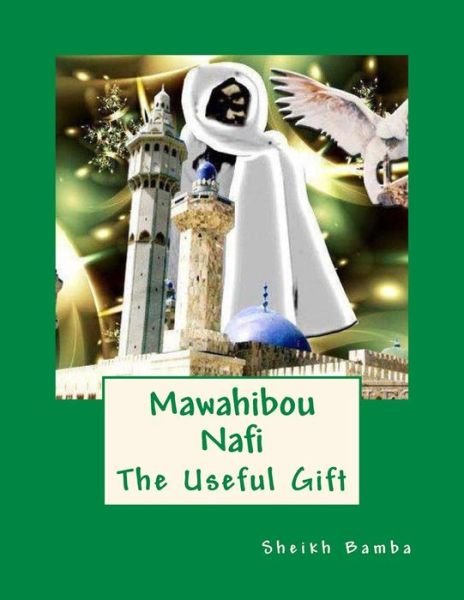 Cover for Sheikh Ahmad Bamba · Mawahibou Nafi: the Useful Gift (Paperback Book) (2015)