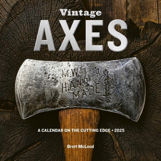 Vintage Axes Wall Calendar 2025: A Calendar on the Cutting Edge - Brett McLeod - Produtos - Workman Publishing - 9781523525102 - 8 de agosto de 2024