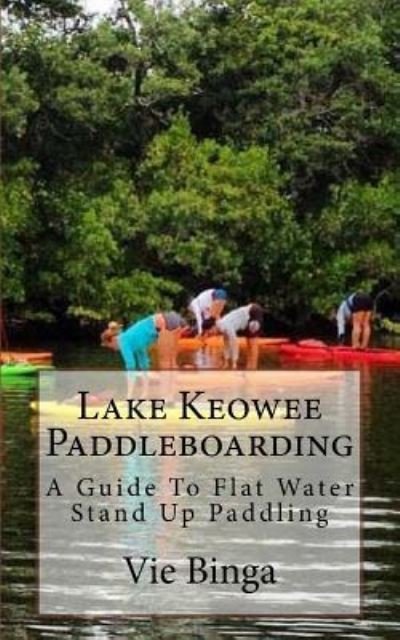Cover for Vie Binga · Lake Keowee Paddleboarding (Paperback Bog) (2016)