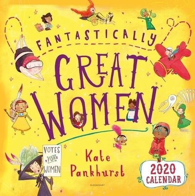 Fantastically Great Women 2020 Calendar - Pankhurst Kate - Merchandise - Bloomsbury Publishing PLC - 9781526610102 - 22. august 2019