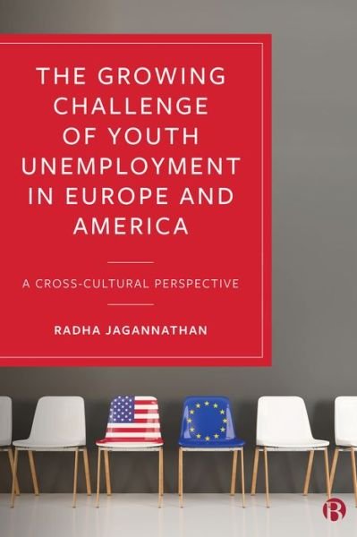 Cover for Jagannathan, Radha (Rutgers University) · The Growing Challenge of Youth Unemployment in Europe and America: A Cross-Cultural Perspective (Hardcover bog) (2021)