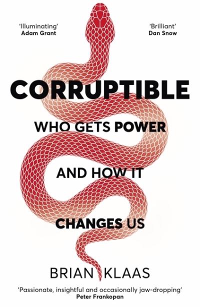 Cover for Dr Brian Klaas · Corruptible: Who Gets Power and How it Changes Us (Paperback Book) (2022)