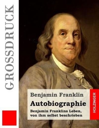 Cover for Benjamin Franklin · Autobiographie (Grossdruck) (Paperback Bog) (2016)