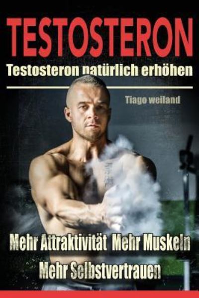 Cover for Tiago Weiland · Testosteron (Paperback Book) (2016)