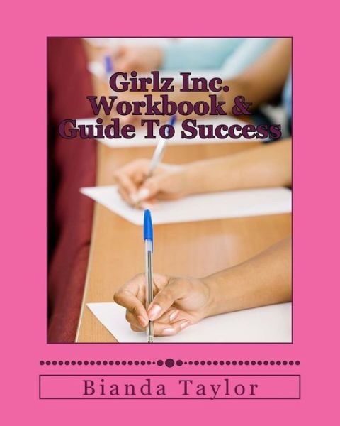 Cover for Bianda Shana Taylor · Girlz Inc. Workbook &amp; Guide To Success (Paperback Bog) (2016)
