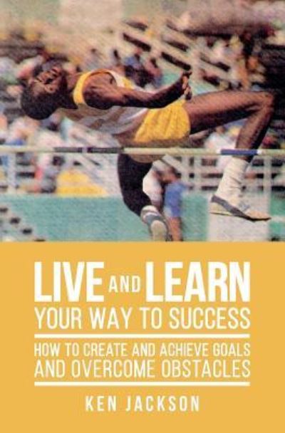 Cover for Ken Jackson · Live and Learn Your Way to Success (Paperback Book) (2016)