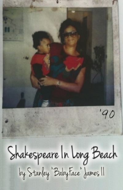 Cover for Stanley &quot;Babyface&quot; James II · Shakespeare In Long Beach (Paperback Book) (2016)