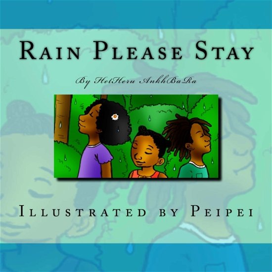 Cover for Hetheru Ankhbara · Rain Please Stay (Paperback Book) (2016)