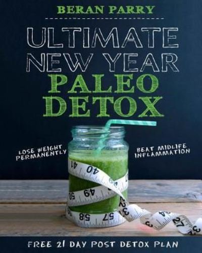 Cover for Beran Parry · Ultimate New Year Paleo Detox (Paperback Book) (2017)