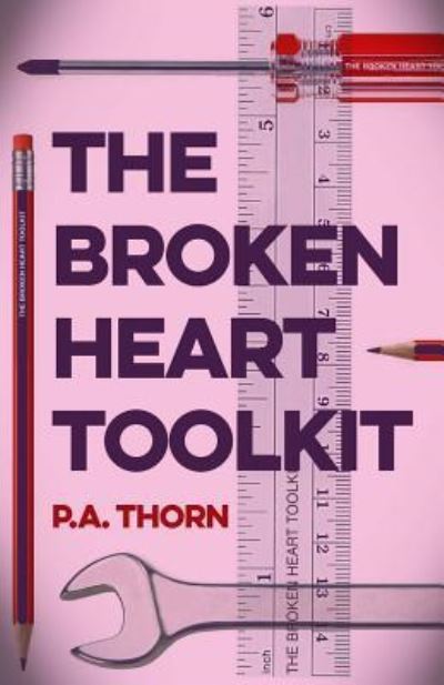 Cover for P a Thorn · The Broken Heart Toolkit (Paperback Book) (2017)