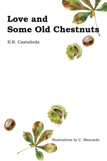 Cover for B R Castaneda · Love and Some Old Chestnuts (Taschenbuch) (2018)