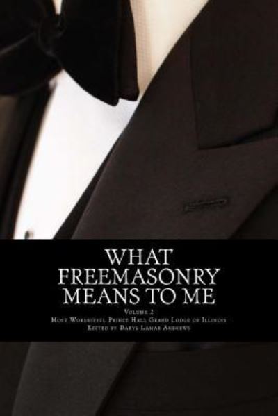 Cover for Mwphgl of Illinois · What Freemasonry Means to Me (Pocketbok) (2017)