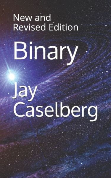 Cover for Jay Caselberg · Binary: New and Revised Edition (Taschenbuch) (2017)