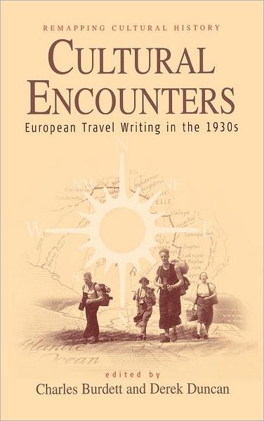 Cover for Charles Burdett · Cultural Encounters: European Travel Writing in the 1930s - Remapping Cultural History (Hardcover Book) (2002)