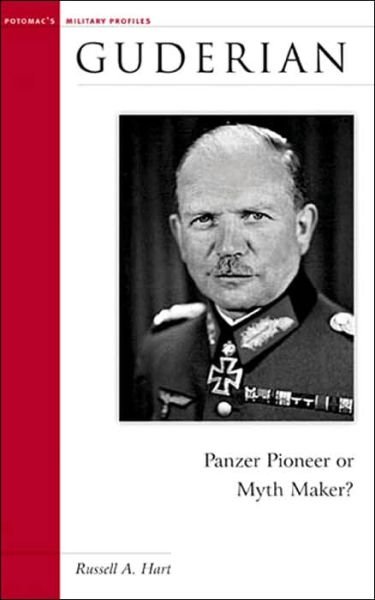 Cover for Russell A. Hart · Guderian: Panzer Pioneer or Myth Maker? (Paperback Book) (2006)